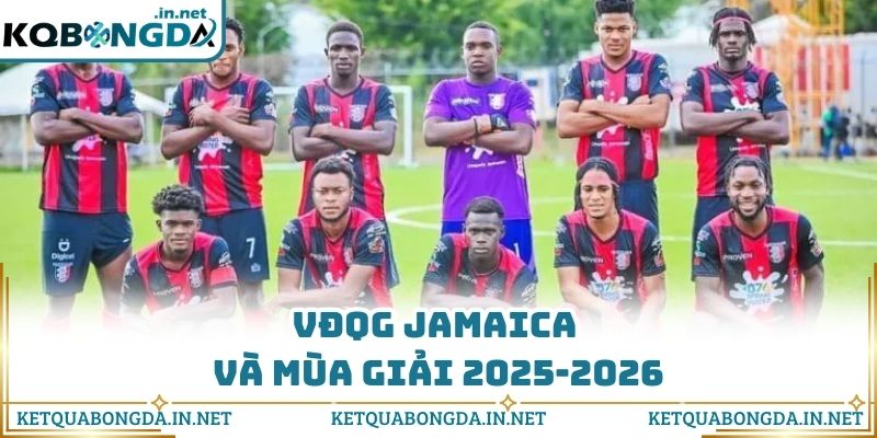 VĐQG Jamaica và mùa giải 2025-2026
